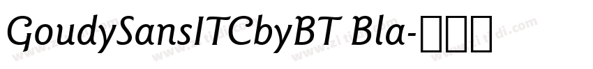 GoudySansITCbyBT Bla字体转换